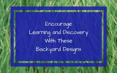 Encourage Learning and Discovery With These Backyard Designs