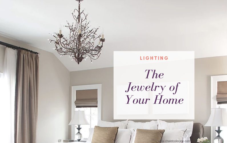 Lighting: The Jewelry Of Your Home